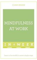 Mindfulness at Work in a Week