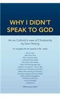 Why I Didn't Speak To God