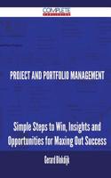 Project and Portfolio Management - Simple Steps to Win, Insights and Opportunities for Maxing Out Success