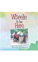 Wheelie is Our Hero: (English)