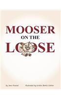 Mooser on the Loose
