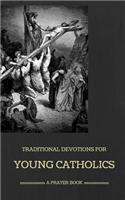 Traditional Devotions for Young Catholics