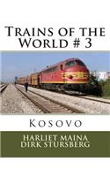 Trains of the World # 3: Kosovo