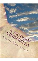 Modern Cinderella: Or The Little Old Shoe and Other Stories