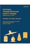 Highway Accident Report: School Bus and Dump Truck Collision, Central Bridge, New York, October 21, 1999(English)