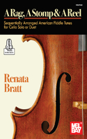A Rag, A Stomp and A Reel: Sequentially Arranged American Fiddle Tunes for Cello Solo or Duet