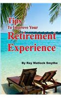 Tips to Improve Your Retirement Experience