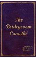 Bridegroom Cometh!: Limited Edition