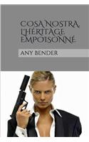 Cosa Nostra, l'heritage empoisonne: (French)