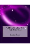 Climate Change For Newbies: (English)