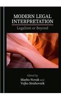 Modern Legal Interpretation: Legalism or Beyond