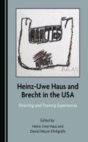 Heinz-Uwe Haus and Brecht in the Usa: Directing and Training Experiences