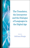 Translator, the Interpreter and the Dialogue of Languages in the Digital Age
