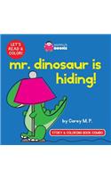 Mr. Dinosaur is Hiding (Story and Coloring Book Combo)
