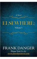 Elsewhere: Volume I: A Novel