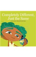 Completely Different, Just the Same