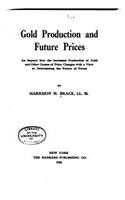 Gold Production and Future Prices, an Inquiry Into the Increased Production