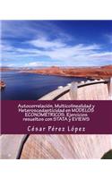 Autocorrelacion, Multicolinealidad y Heteroscedasticidad En Modelos Econometricos. Ejercicios Resueltos Con Stata y Eviews