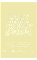 Torts law Primer - A World Of Information On Torts - over 5 areas of Torts law: Get the same torts law foundation that ABA schools provide!