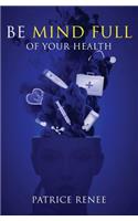 Be MIND FULL of Your Health