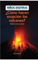 ¿Cómo Hacen Erupción Los Volcanes?: Mostrar Eventos Y Procesos (How Do Volcanoes Explode?: Showing Events and Processes)