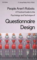 People Aren't Robots: A practical guide to the psychology and technique of questionnaire design(English)