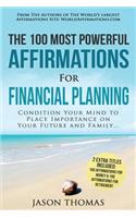Affirmation the 100 Most Powerful Affirmations for Financial Planning 2 Amazing Affirmative Bonus Books Included for Money & Retirement: Condition Your Mind to Place Importance on Your Future