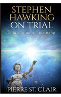 Stephen Hawking on Trial: Confronting the Big Bang(English)