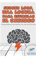 Sudoku Loco, una locura para estimular el cerebro Rompecabezas muy difíciles con más de 200 retos