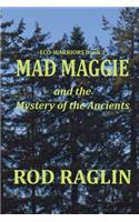 MAD MAGGIE and the Mystery of the Ancients