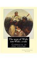 The wept of Wish-ton-Wish: a tale. By: J. Fenimore Cooper: Novel ( Complete in one volume )(English)