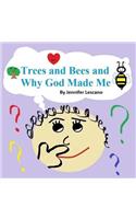 Trees and Bees and Why God Made Me