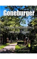 Goneburger - Important Information You'll Need Once I'm Toast