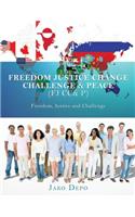 Freedom Justice Change Challenge & Peace (FJ CC& P)