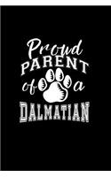 Proud Parent of a Dalmatian: Dog Lover Writing Journal Lined, Diary, Notebook for Men & Women