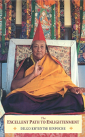 The Excellent Path to Enlightenment: Oral Teachings on the Root Text of Jamyang Khyentse Wangpo(English)