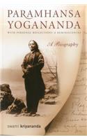 Paramhansa Yogananda: A Biography with Personal Reflections and Reminiscences