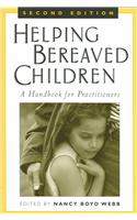 Helping Bereaved Children, Second Edition: A Handbook for Practitioners