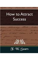 How to Attract Success