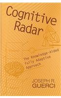 Cognitive Radar: The Knowledge-Aided Fully Adaptive Approach (Artech House Remote Sensing Library)