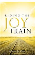 Riding the Joy Train