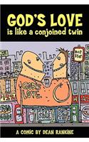 God's Love is Like a Conjoined Twin