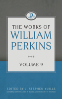 Works of William Perkins, Volume 9
