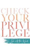 Check Your Privilege