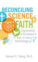 Reconciling Science and Faith: An Exploration of Scripture's Role in Future Technology