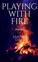 Playing With Fire: Poems
