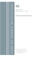 Code of Federal Regulations, Title 40: Parts 72-79 (Protection of Environment) Air Programs: Revised 7/18(Code of Federal Regulations, Title 40 Protection of the Environment)