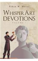 WhisperArt Devotions: Volume 1