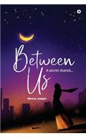 Between Us