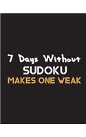 7 Days Without Sudoku Makes One Weak